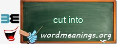 WordMeaning blackboard for cut into